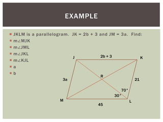 EXAMPLE






         J         2b + 3                     K



                   R
    3a                                   21

                               70°
                            30°
    M                                L
                  45
 