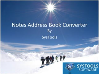 Notes Address Book Converter By SysTools 