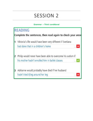 SESSION 2
Grammar – Third conditional
 
