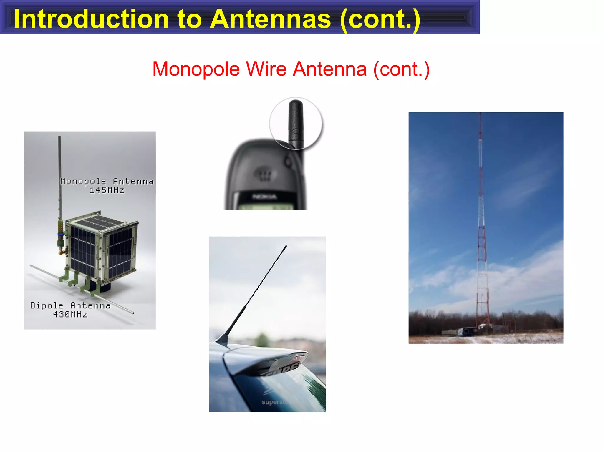 Introduction to Antennas (cont.)
Monopole Wire Antenna (cont.)
 