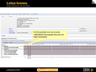 8
To find available time more easily
UNCHECK the people who are not
realy necessary
 