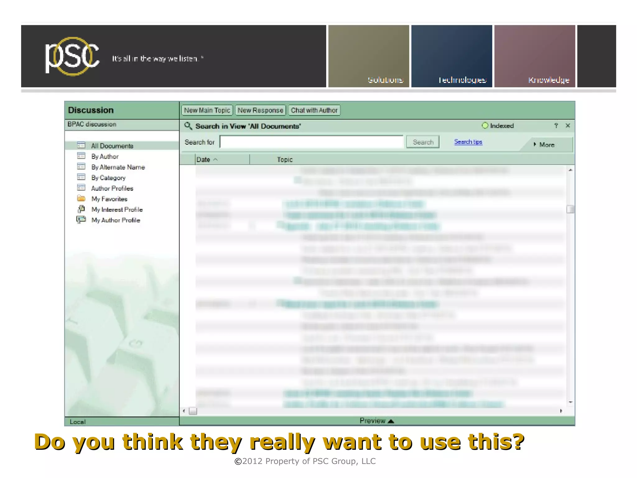 • Click to edit Master subtitle style




Do you think they really want to use this?
                 ©2012 Property of PSC Group, LLC
 