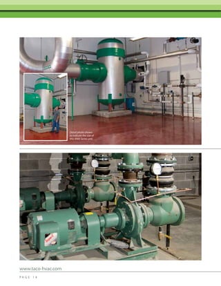 Detail photo shown
to indicate the size of
this 4900 Series unit.

www.taco-hvac.com
PA G E 1 4

 