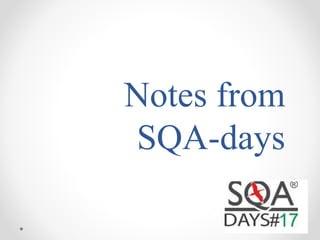 Notes from
SQA-days
 