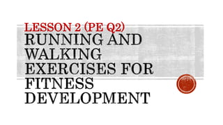 Running Development Walking and Running for Fitness Development | PPTX