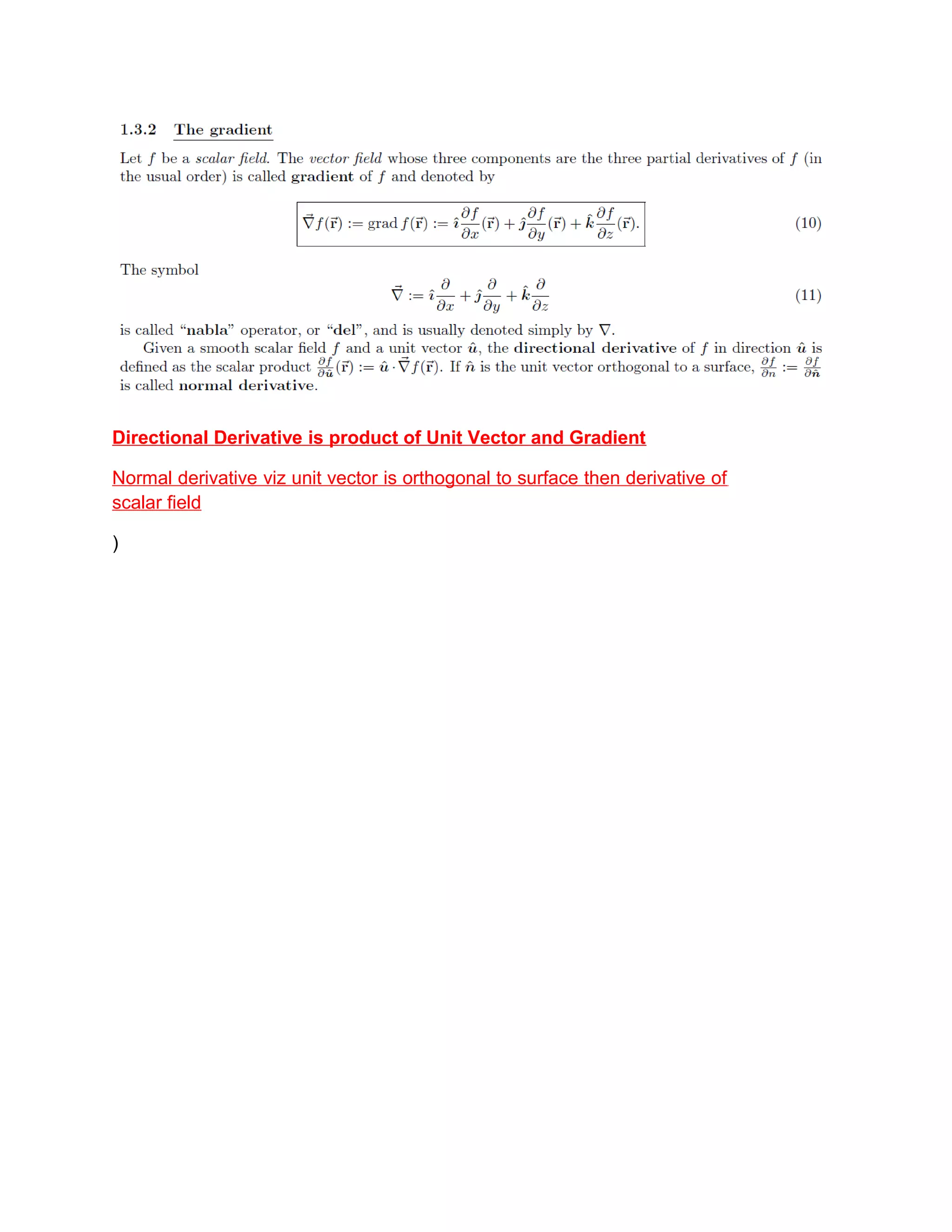 Directional Derivative is product of Unit Vector and Gradient
Normal derivative viz unit vector is orthogonal to surface then derivative of
scalar field
)
 