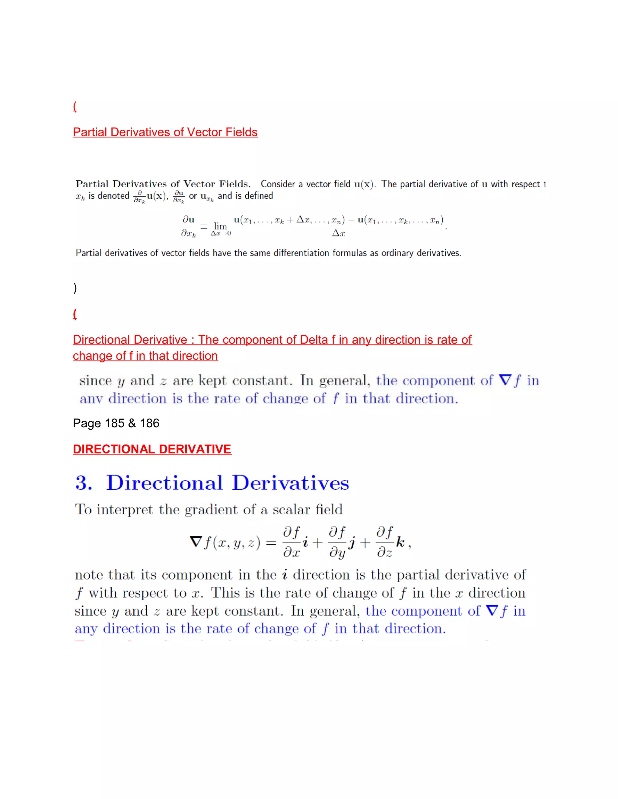 (
Partial Derivatives of Vector Fields
)
(
Directional Derivative : The component of Delta f in any direction is rate of
change of f in that direction
Page 185 & 186
DIRECTIONAL DERIVATIVE
 
