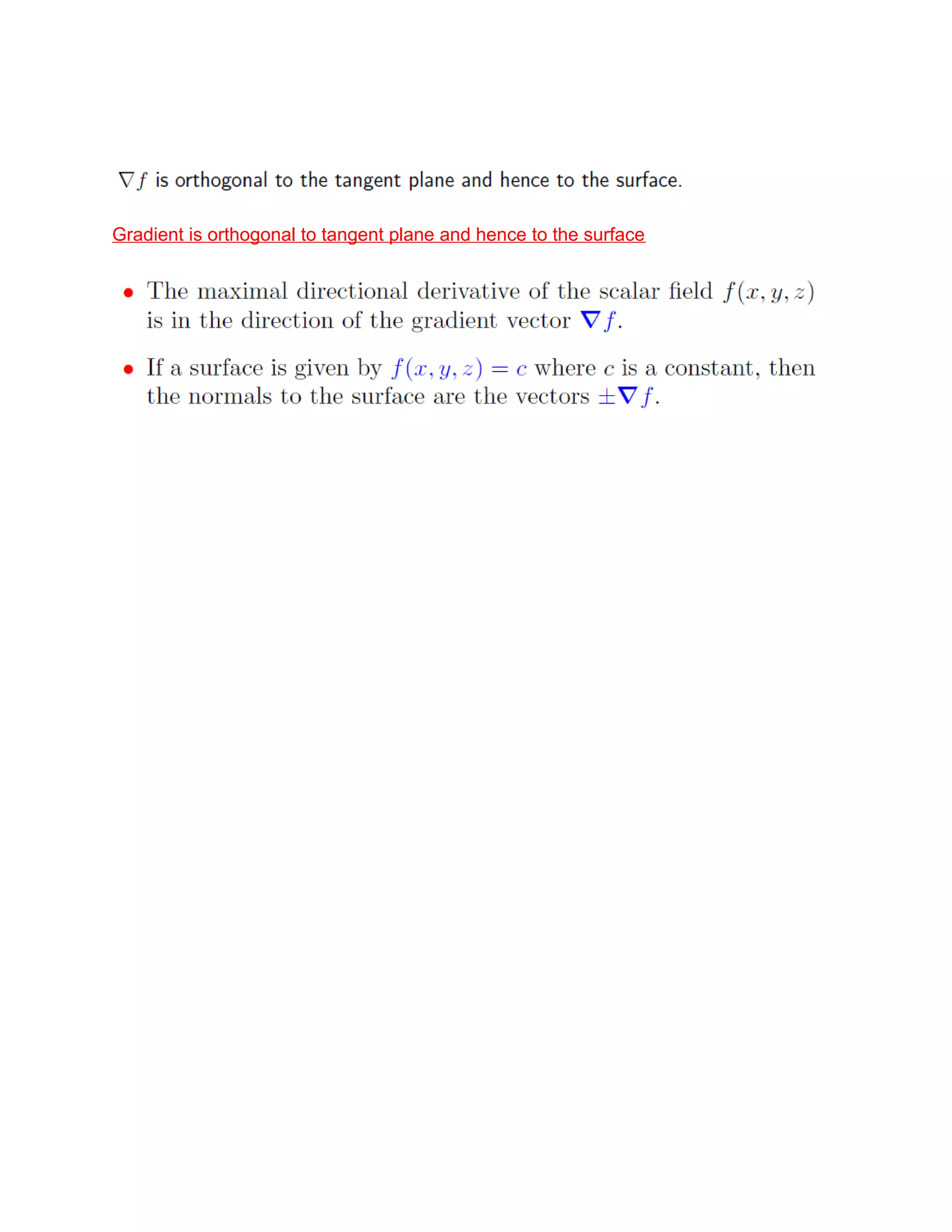 Gradient is orthogonal to tangent plane and hence to the surface
 