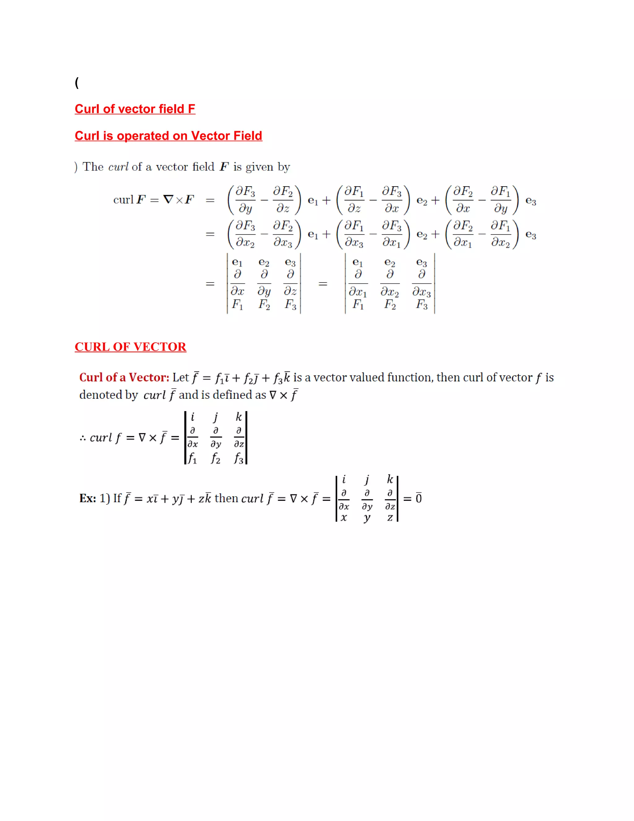 (
Curl of vector field F
Curl is operated on Vector Field
CURL OF VECTOR
 