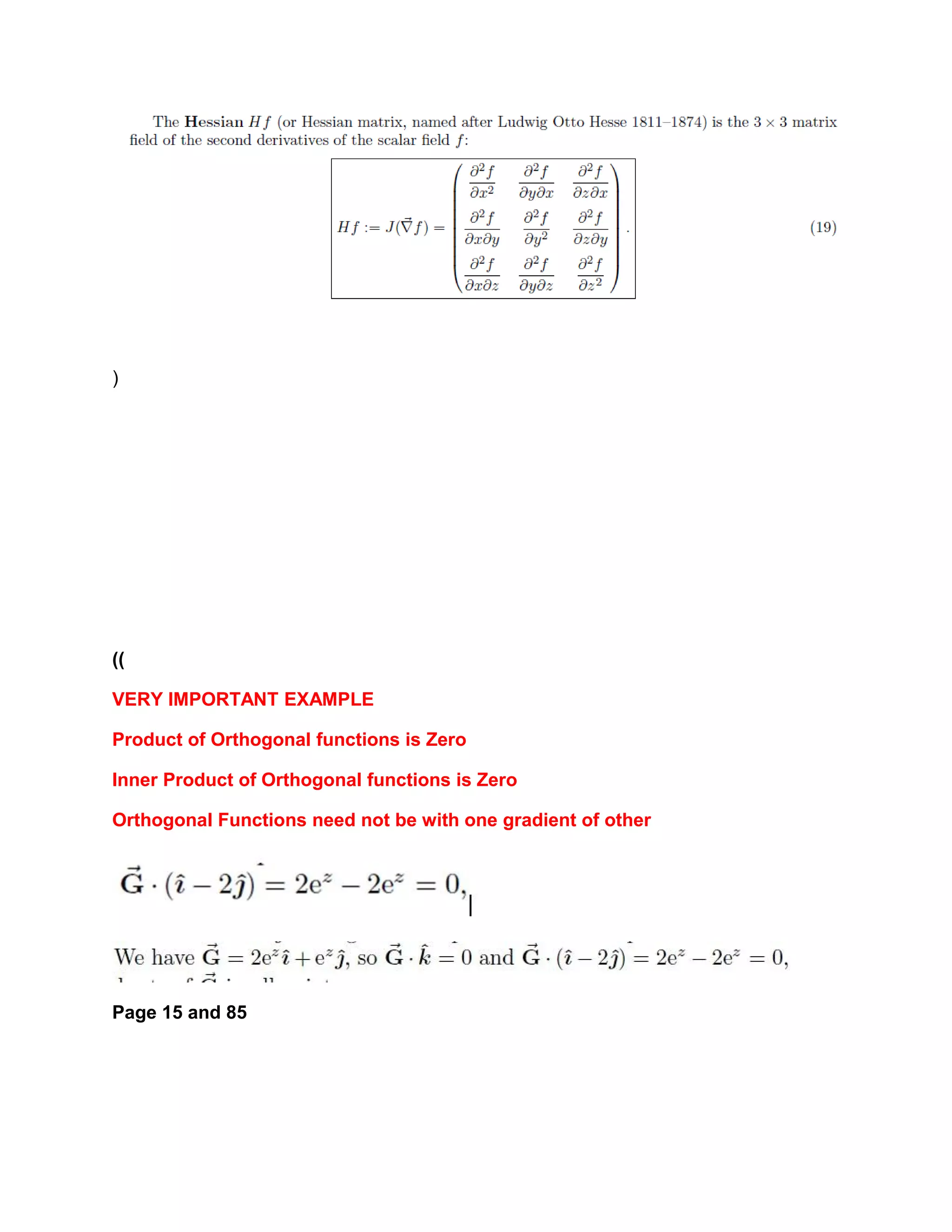 )
((
VERY IMPORTANT EXAMPLE
Product of Orthogonal functions is Zero
Inner Product of Orthogonal functions is Zero
Orthogonal Functions need not be with one gradient of other
Page 15 and 85
 
