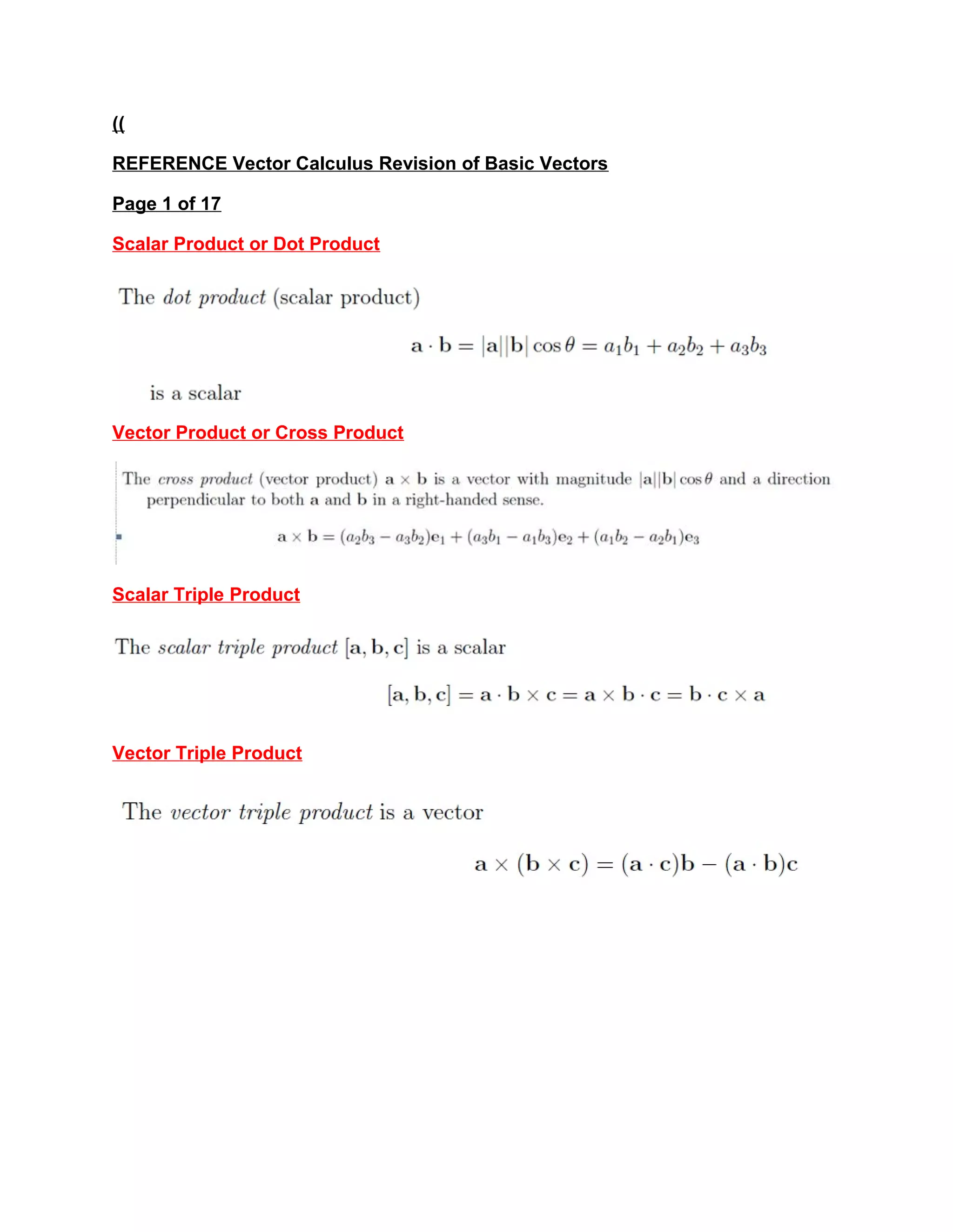 ((
REFERENCE Vector Calculus Revision of Basic Vectors
Page 1 of 17
Scalar Product or Dot Product
Vector Product or Cross Product
Scalar Triple Product
Vector Triple Product
 
