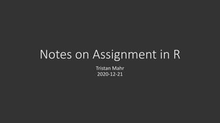 Notes on Assignment in R
Tristan Mahr
2020-12-21
 