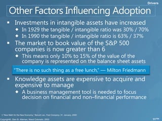 Drivers




            “There is no such thing as a free lunch,” — Milton Friedmann




† “New Math for the New Economy,” Baruch Lev, Fast Company, 31, January, 2000

                                                                                   11/104
 