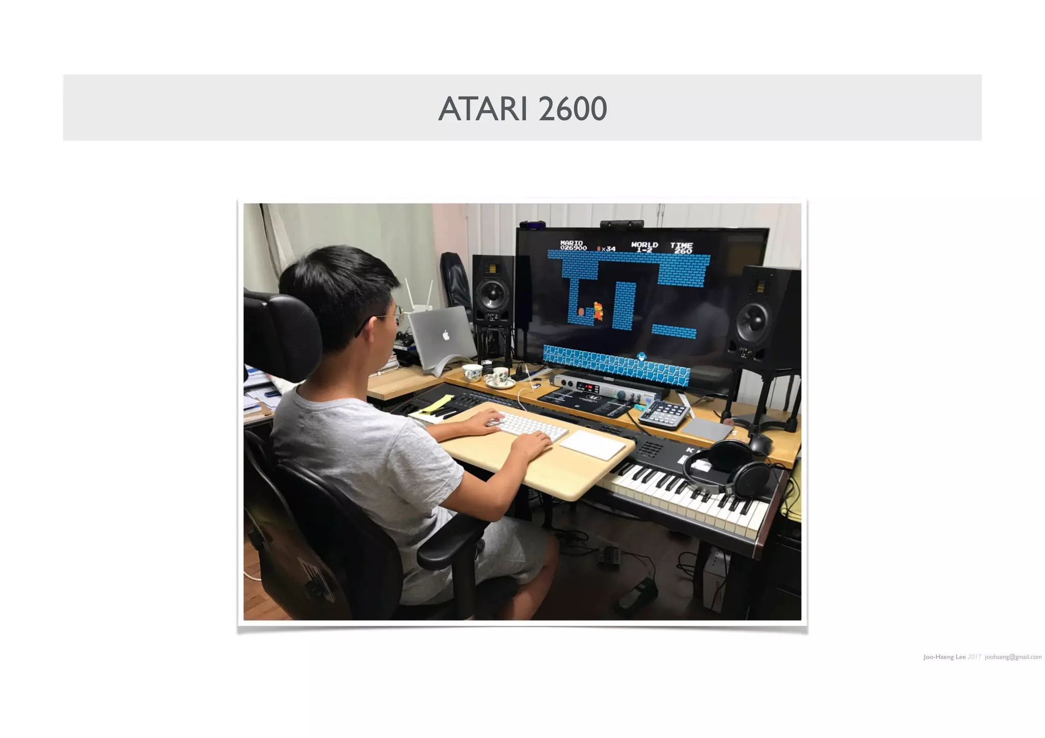 Joo-Haeng Lee 2017 joohaeng@gmail.com
ATARI 2600
 