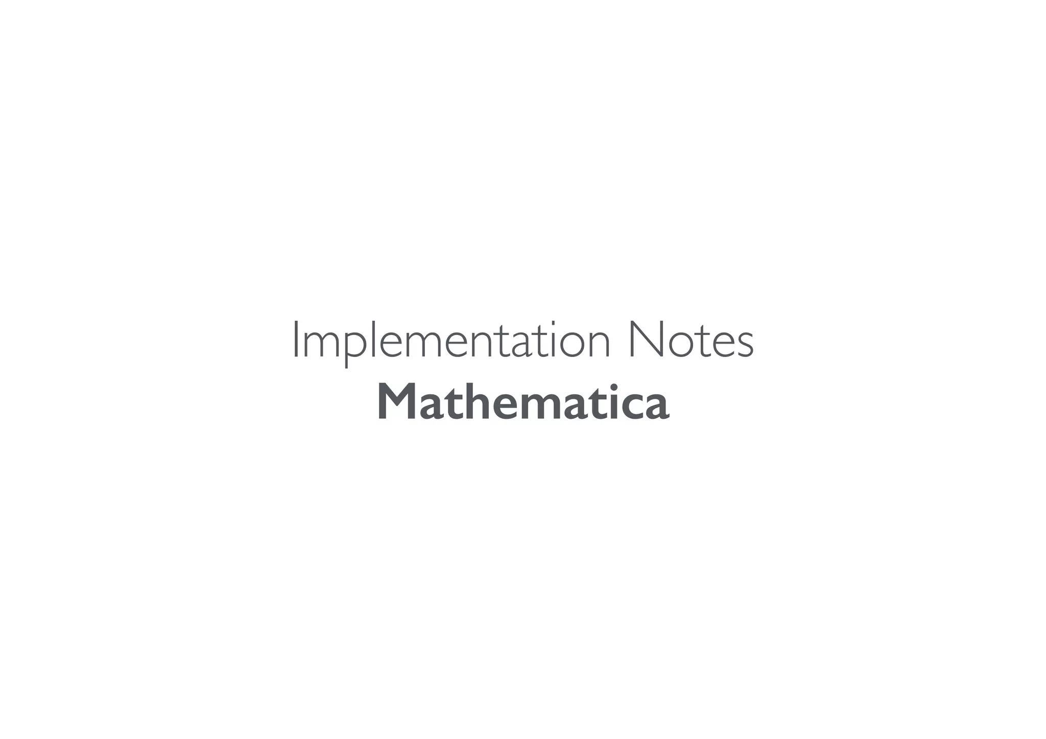 Implementation Notes
Mathematica
 