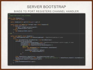 ECHO BACK MESSAGES
ECHO SERVER CHANNEL HANDLER
 