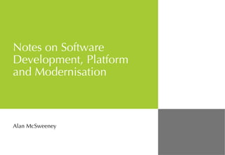 Notes on Software Development, Platform and Modernisation Alan McSweeney 