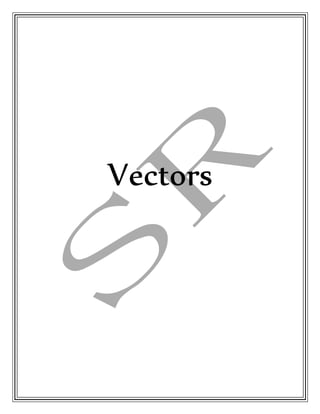 


Vectors
 