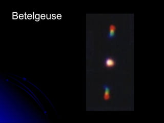 BetelgeuseBetelgeuse
 