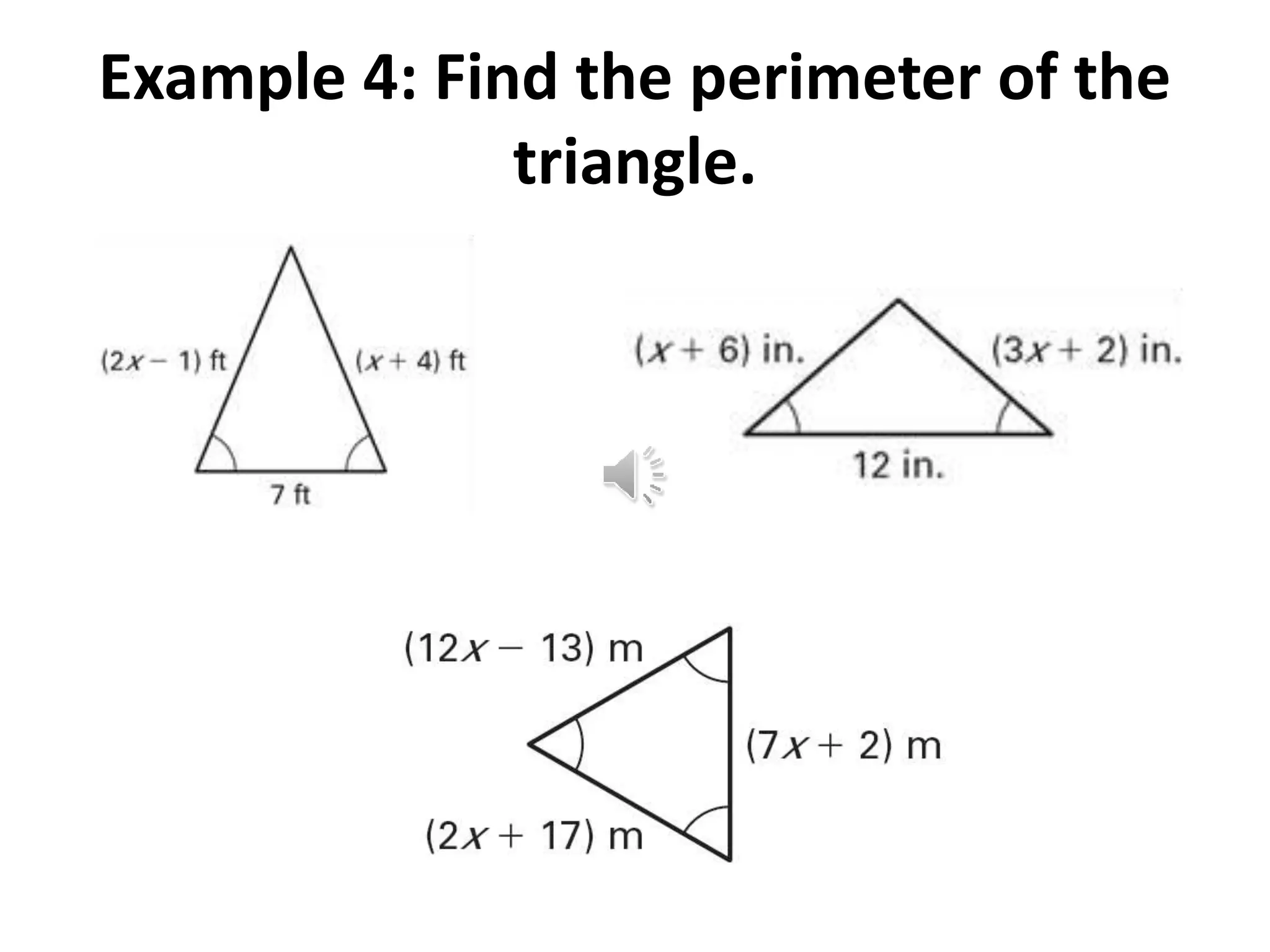 Example 4: Find the perimeter of the
triangle.
 