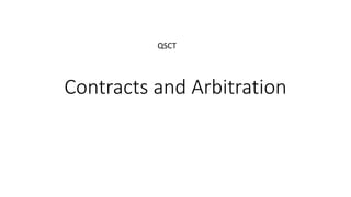 Contracts and Arbitration
QSCT
 
