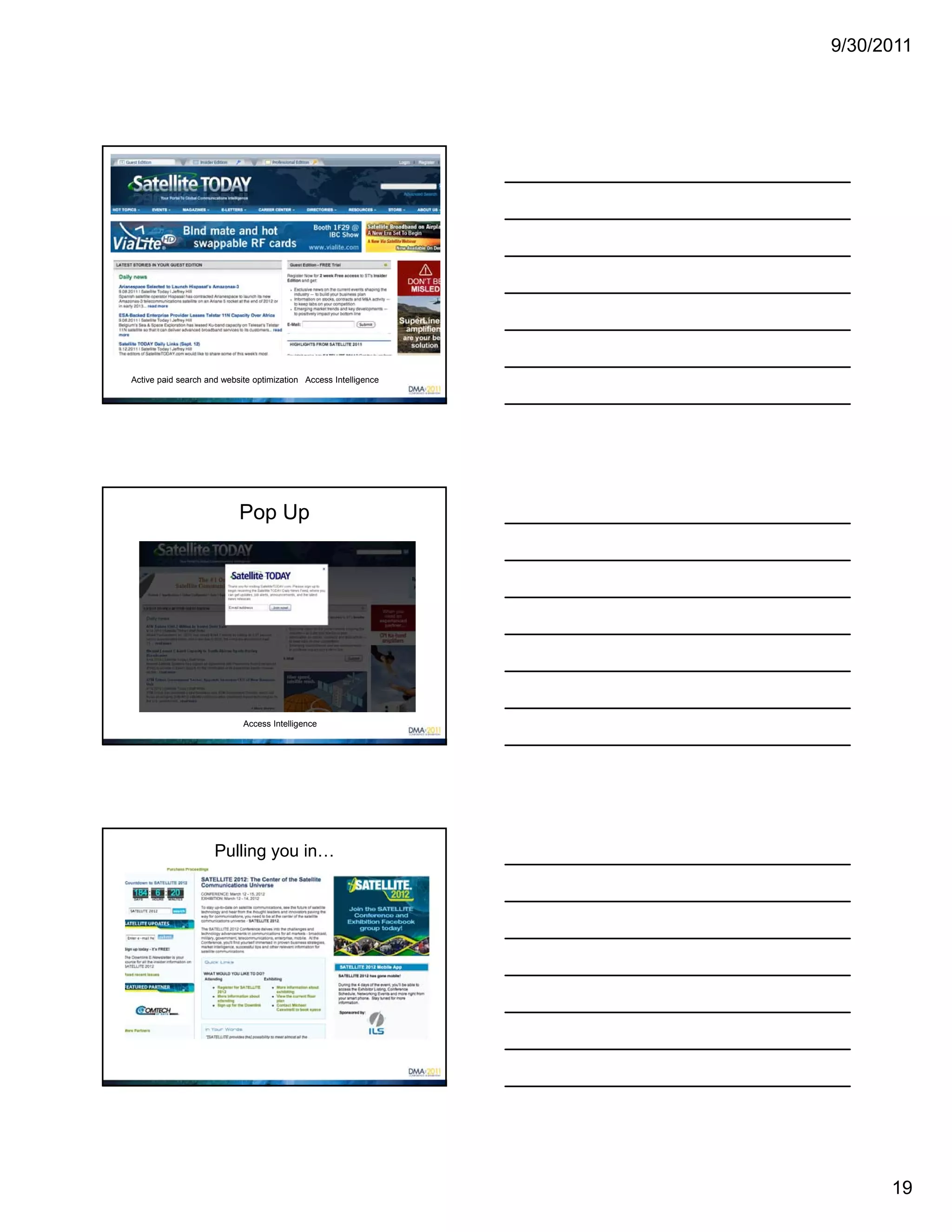 9/30/2011




Active paid search and website optimization Access Intelligence




                           Pop Up




                            Access Intelligence




                     Pulling you in…




                                                                        19
 
