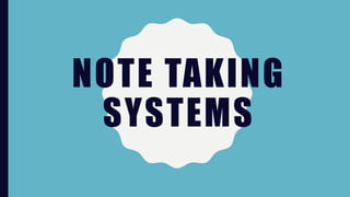 NOTE TAKING
SYSTEMS
 