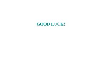 GOOD LUCK! 