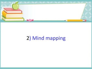 2) Mind mapping
 
