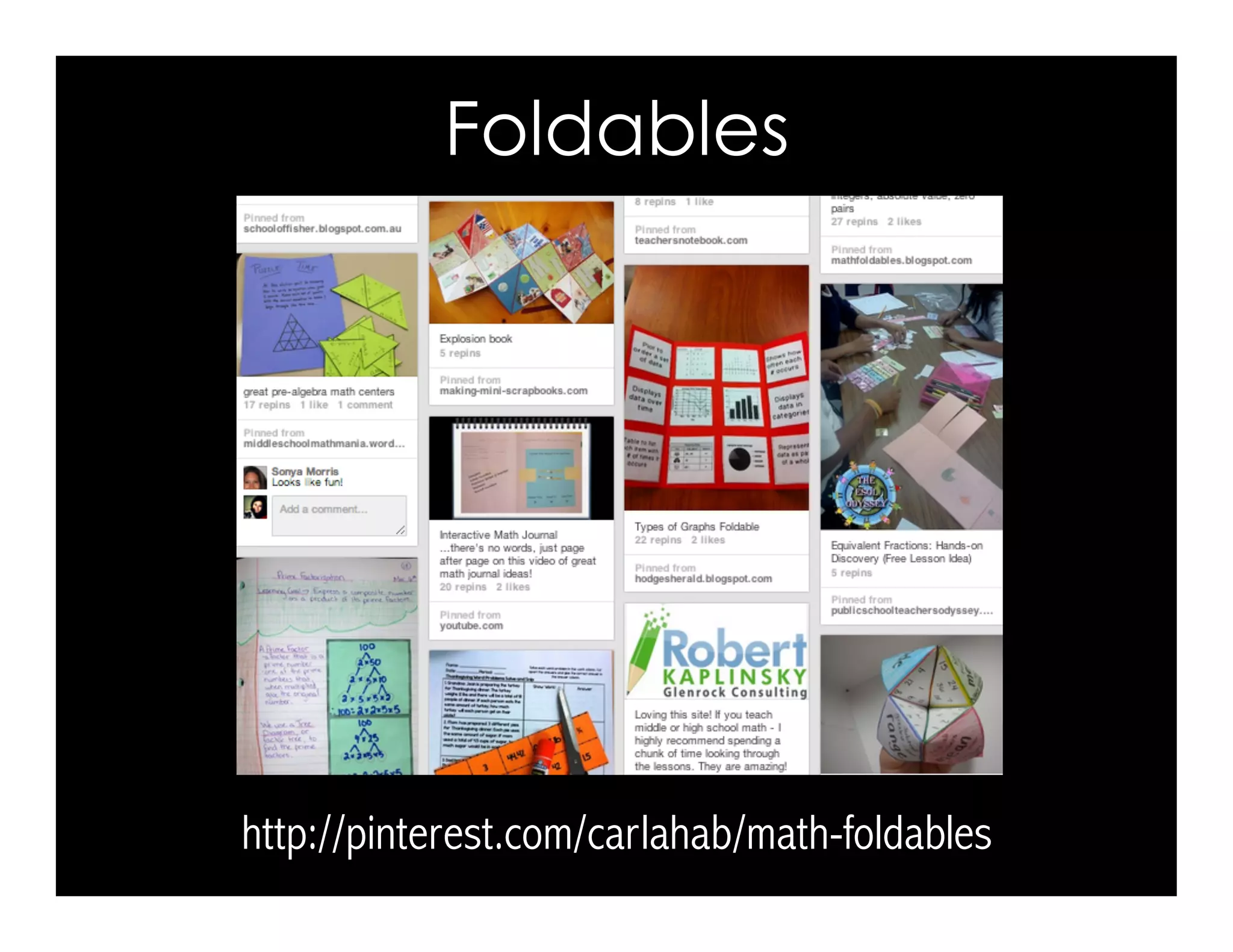 Foldables
http://pinterest.com/carlahab/math-foldables