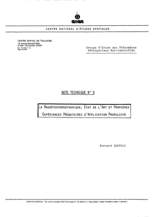 CENTRE NATIONAL D'ÉTUDES SPATIALES 
CENTRE SPATIAL DE TOULOUSE 
18. avenue Edouard-Belin 
31055 TOULOUSE CEDEX 
TAI. :161l53.11.12 
TBlex 531061 
Groupe dlEtude des Phénomènes 
Aérospatiaux Non-identifiés 
NOTE TECHNIQUE No 9 
Bernard ZAPPOLI 
DIRECTION GÉNÉRALE : 129. rue de I'Universit6 75327 Paris Cedex 07 / TBI. 555.91.21 1 Tdex 204627 1 SIREN 775 665 912 00017 1 APE 931 1 
 