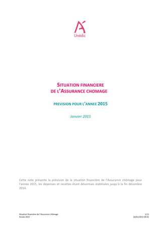 Situation	
  financière	
  de	
  l’Assurance	
  chômage	
   	
   	
   1/11	
  
Année	
  2015	
   	
   	
   16/01/2015	
  0...