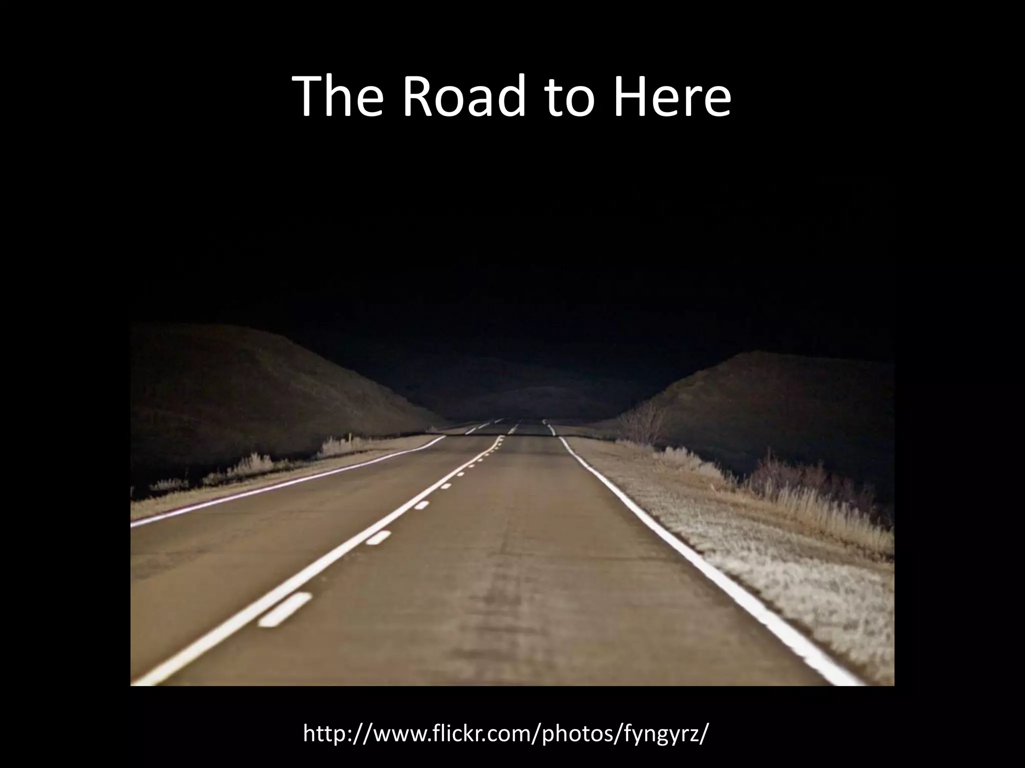 The Road to Herehttp://www.flickr.com/photos/fyngyrz/