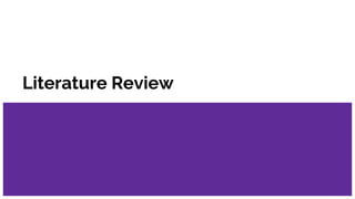 Literature Review
 