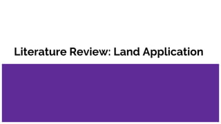 Literature Review: Land Application
 