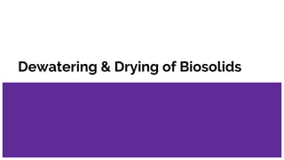 Dewatering & Drying of Biosolids
 