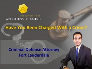 Have You Been Charged With a Crime?
Criminal Defense Attorney
Fort Lauderdale
 