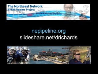 nepipeline.org slideshare.net/drichards 