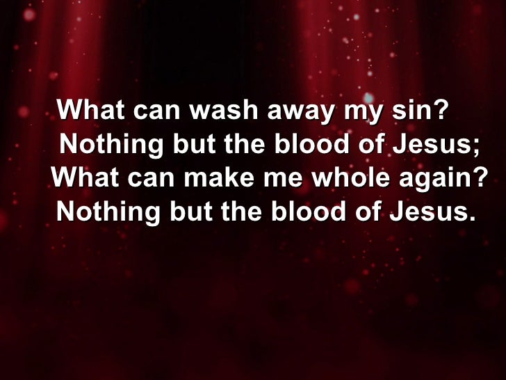 Nothing but the blood