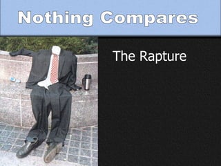 Nothing Compares The Rapture 