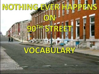 Nothing Ever Happens on 90th Street - Vocabulary