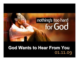 God Wants to Hear From You
 