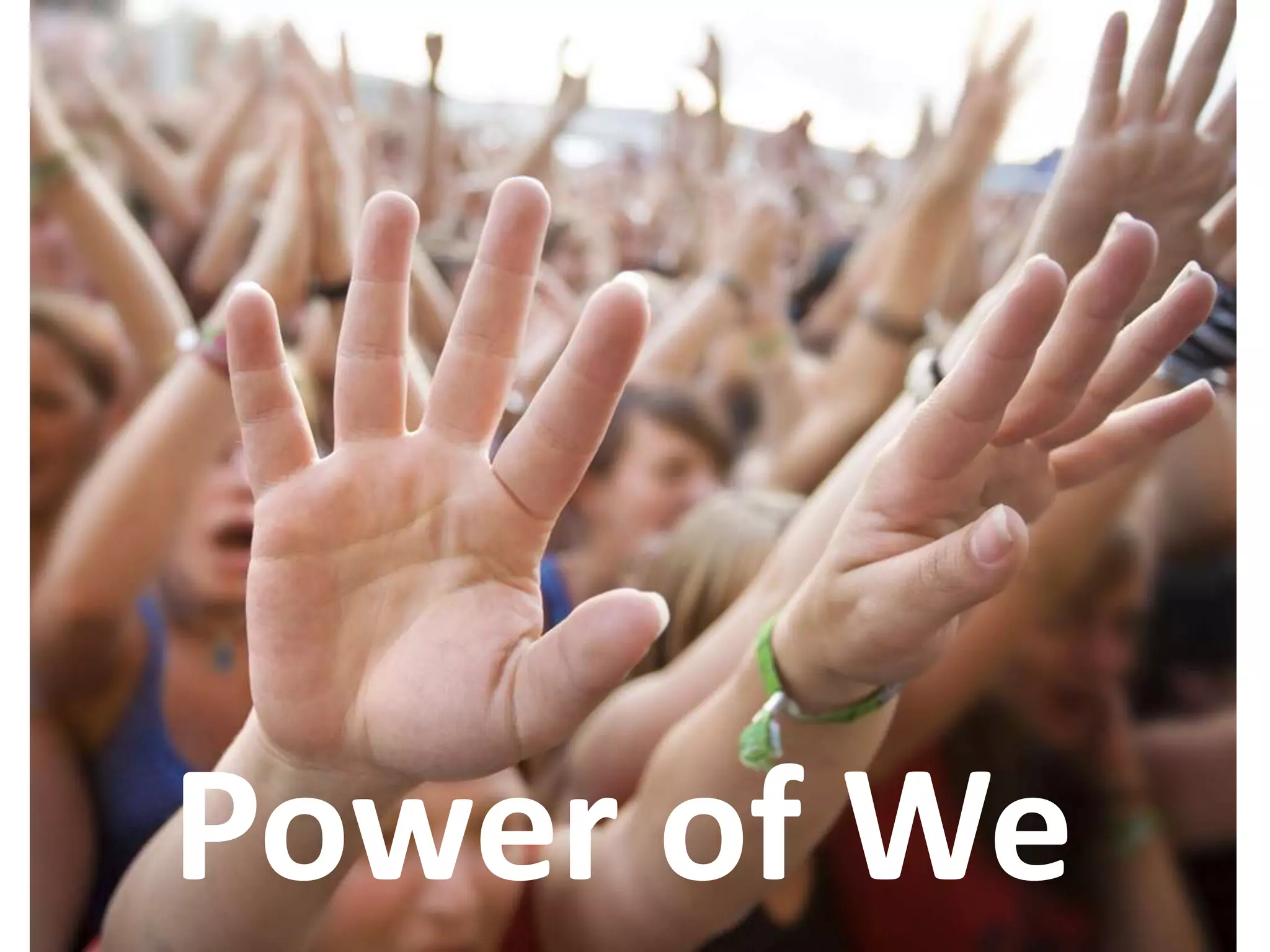 Power of We