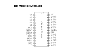 THE MICRO CONTROLLER
 
