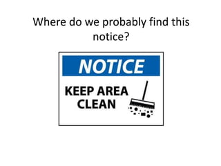 Where do we probably find this
notice?
 