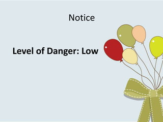Notice
Level of Danger: Low