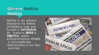 Gênero notícia e reportagem - Similaridades e diferenças | PPTX