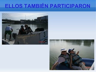 ELLOS TAMBIÉN PARTICIPARON
 