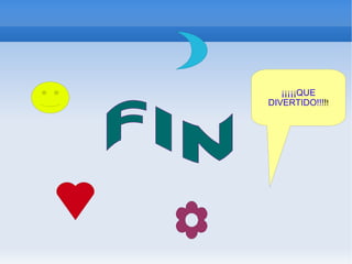 ¡¡¡¡¡QUE
DIVERTIDO!!!!!
 