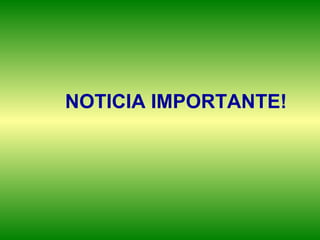 NOTICIA IMPORTANTE! 